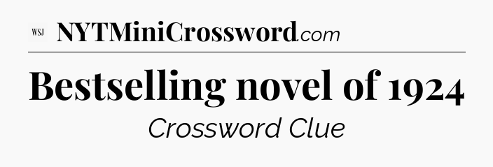 Bestselling novel of 1924 - WSJ Crossword