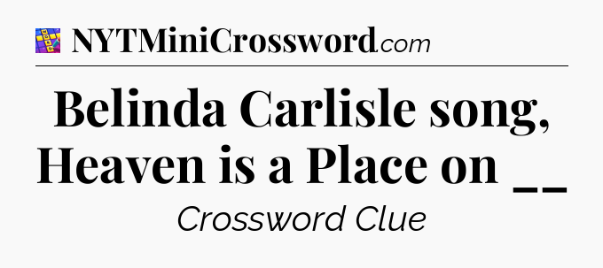 Belinda Carlisle song, Heaven is a Place on __ Codycross