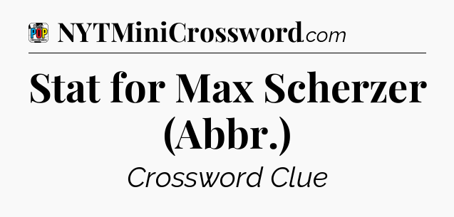 Stat for Max Scherzer (Abbr.) Crossword Clue