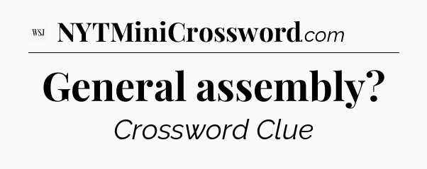 General assembly - WSJ Crossword