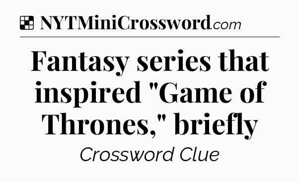 Solution: Fantasy series that inspired 