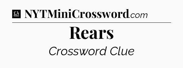 Rears - LA Times Crossword