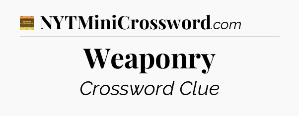 Weaponry - Eugene Sheffer Crossword