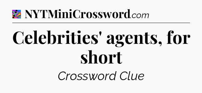 Celebrities' agents, for short Crossword Clue