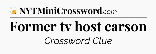 Former tv host carson - 7 Little Words