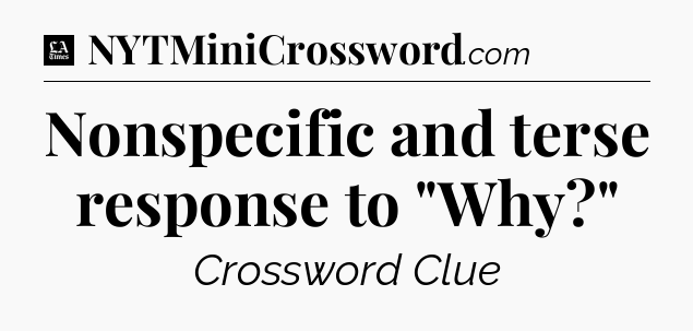 Nonspecific and terse response to 