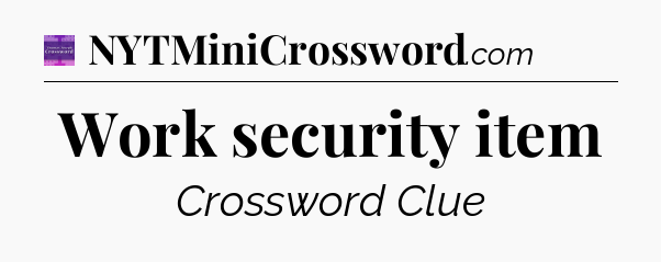 Work security item - Thomas Joseph Crossword