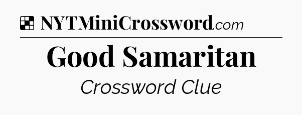 Solution: Good Samaritan - NYT Crossword