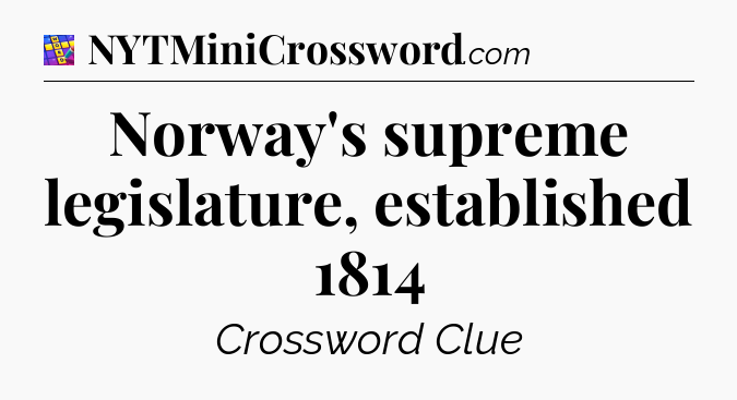 Norway's supreme legislature, established 1814 Codycross