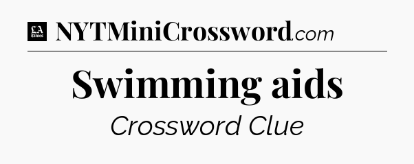 Swimming aids - LA Times Crossword