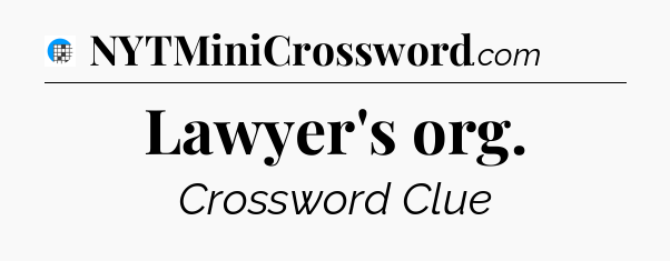 Lawyer's org Crossword Clue