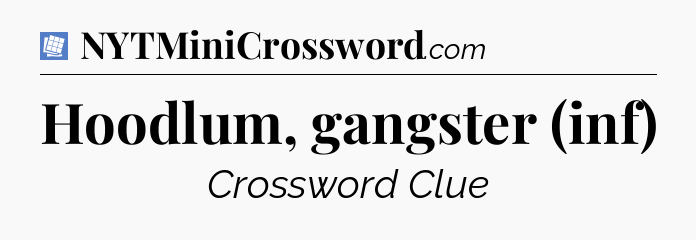 Hoodlum, gangster (inf) Puzzle Page Crossword Clue