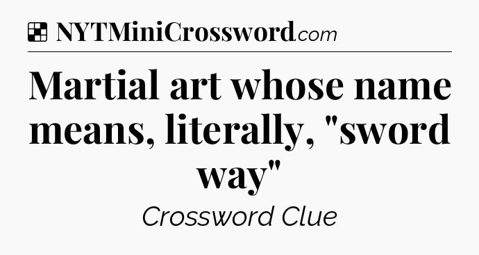 Solution: Martial art whose name means, literally, 