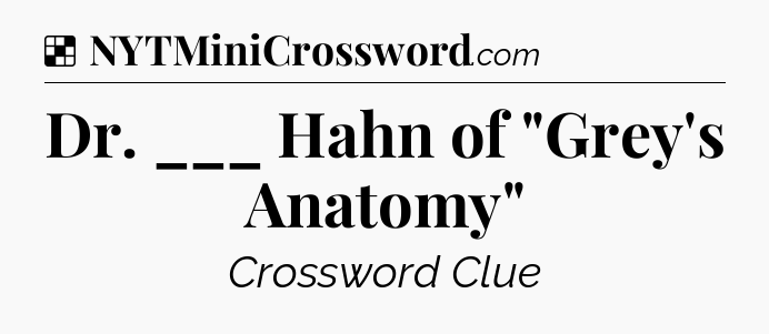 Solution: Dr. ___ Hahn of 