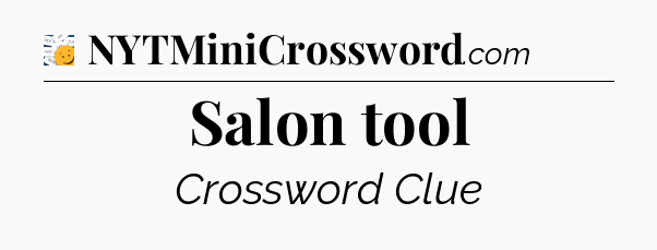 Salon tool - 7 Little Words