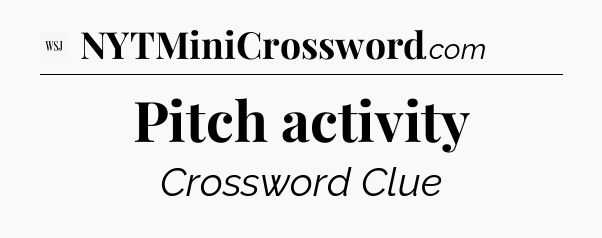 Pitch activity - WSJ Crossword