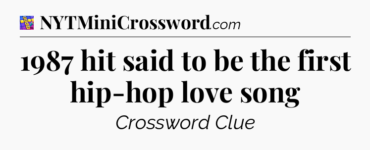 1987 hit said to be the first hip-hop love song Codycross