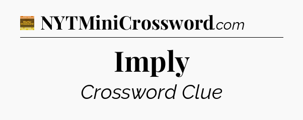 Imply - Eugene Sheffer Crossword