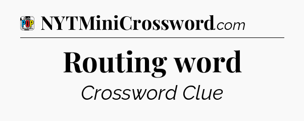 Routing word Crossword Clue