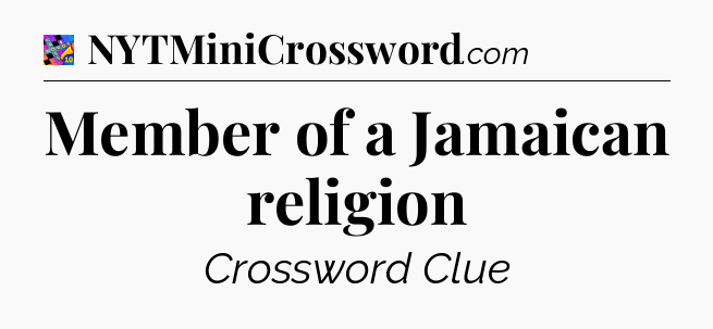 Member of a Jamaican religion Crossword Clue