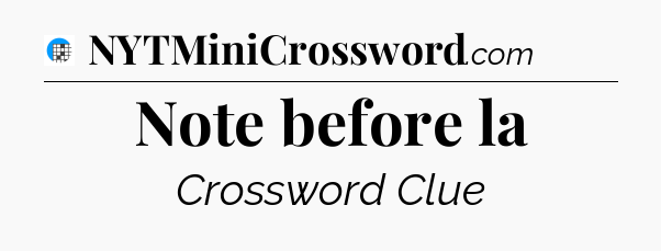 Note before la Crossword Clue