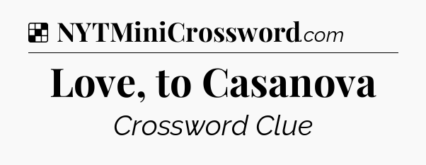 Solution: Love, to Casanova - NYT Crossword