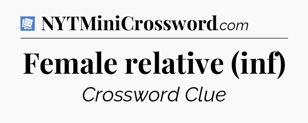 Female relative (inf) Puzzle Page Crossword Clue