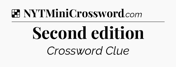 Solution: Second edition - NYT Crossword
