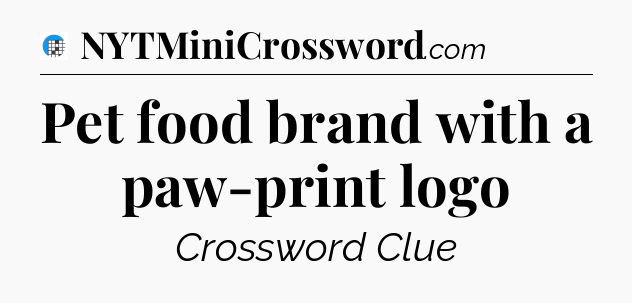 Pet food brand with a paw-print logo Crossword Clue