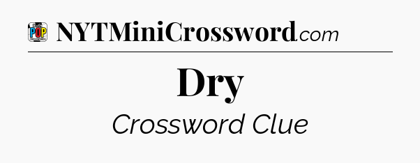 Dry Crossword Clue