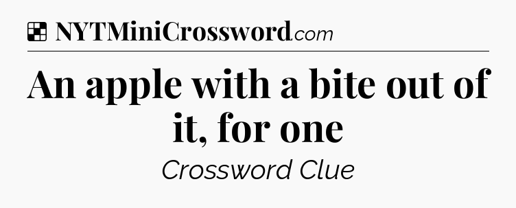 Solution: An apple with a bite out of it, for one - NYT Crossword