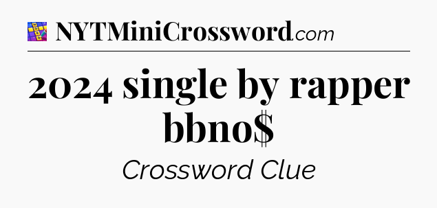 2024 single by rapper bbno$ Codycross