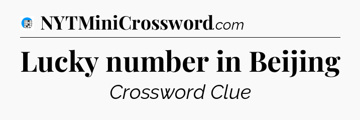 Lucky number in Beijing Crossword Clue