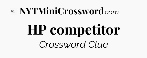HP competitor - WSJ Crossword