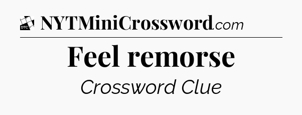 Feel remorse - Daily Themed Classic Crossword