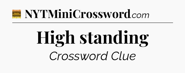High standing - Eugene Sheffer Crossword
