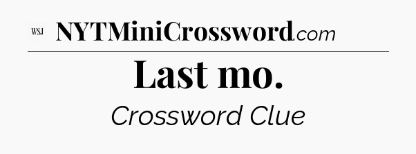 Last mo - WSJ Crossword