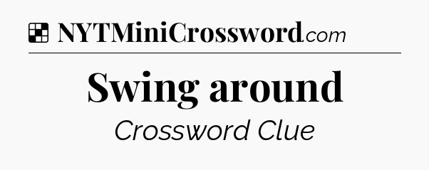 Solution: Swing around - NYT Crossword