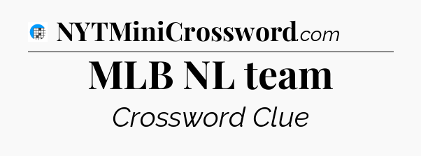 MLB NL team Crossword Clue