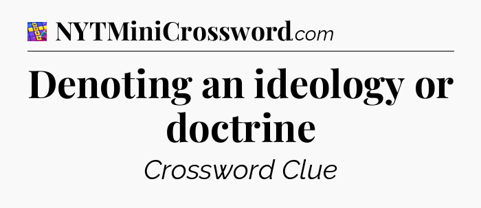 Denoting an ideology or doctrine Codycross