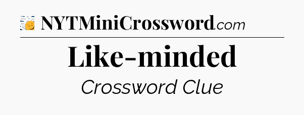 Like-minded - 7 Little Words