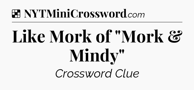 Solution: Like Mork of 