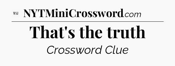 That's the truth - WSJ Crossword