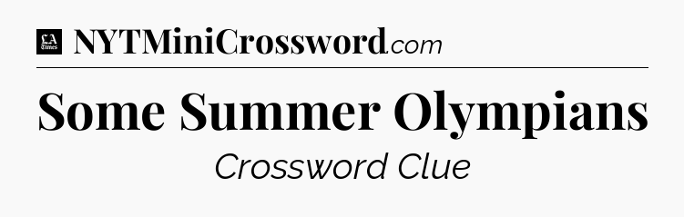 Some Summer Olympians - LA Times Crossword
