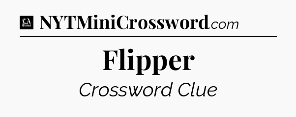 Flipper - LA Times Crossword