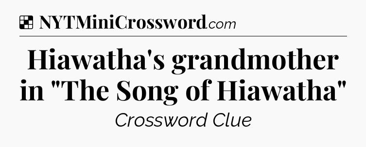 Solution: Hiawatha's grandmother in 