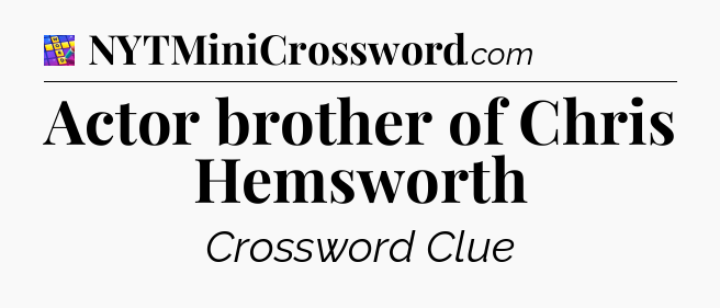 Actor brother of Chris Hemsworth Codycross