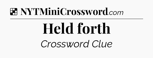Solution: Held forth - NYT Crossword