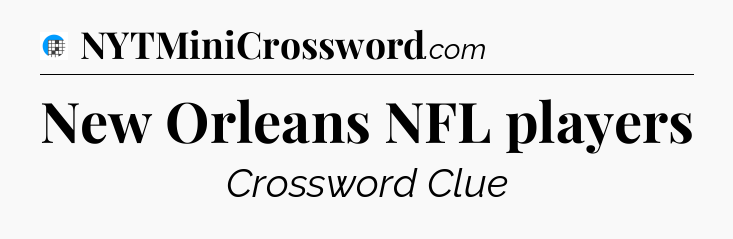 New Orleans NFL players Crossword Clue