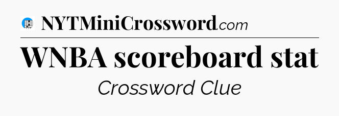 WNBA scoreboard stat Crossword Clue